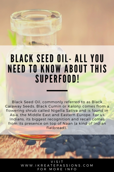 Black Seed Oil- All You Need To Know About This SuperFood!
