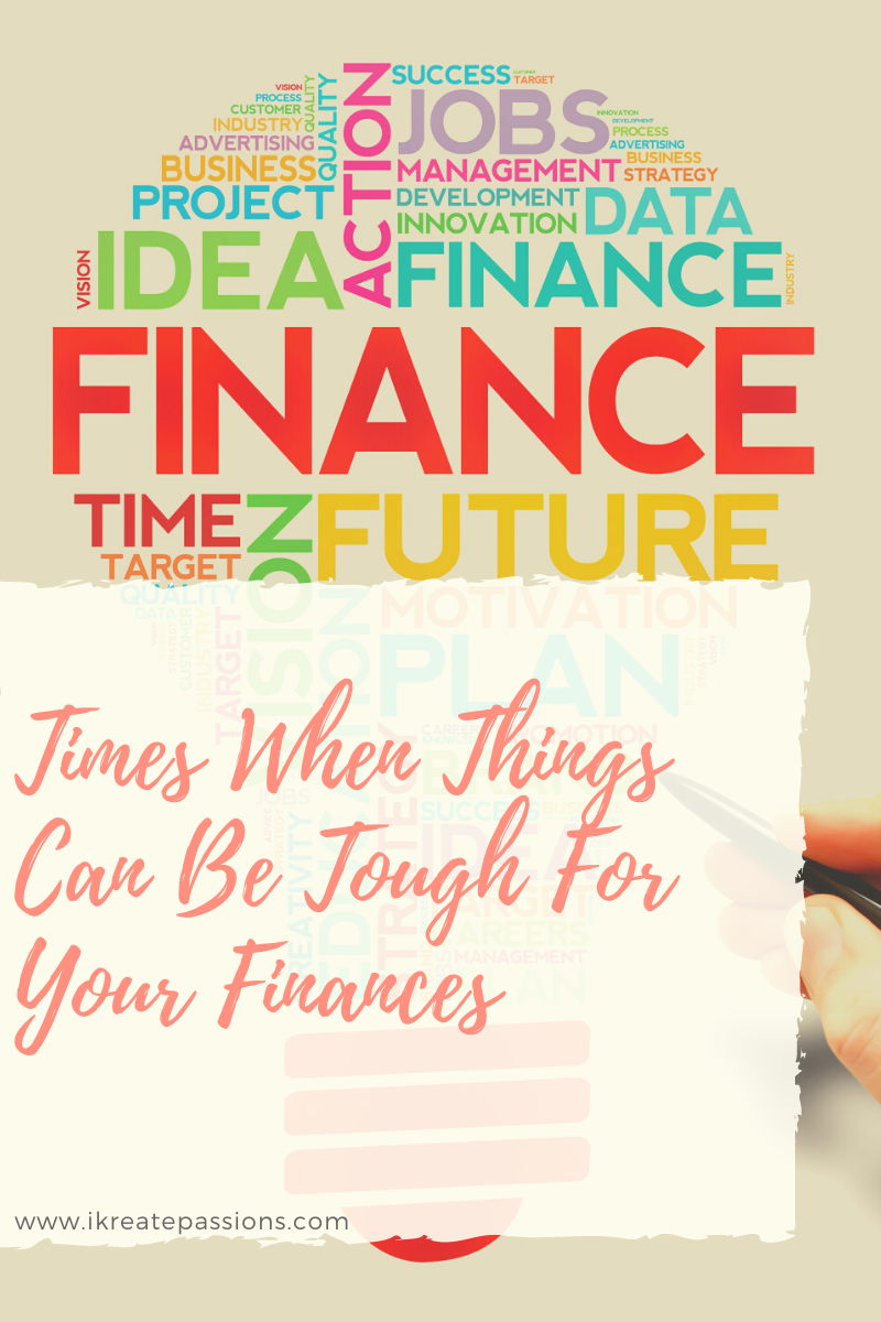 Times When Things Can Be Tough For Your Finances