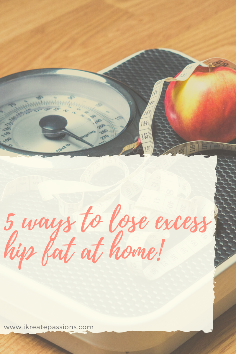 5 ways to lose excess hip fat at home!