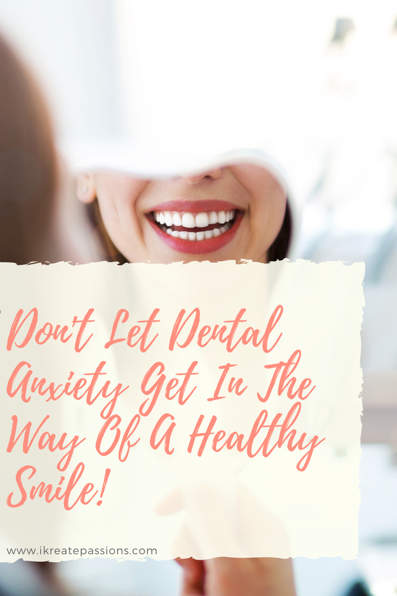 Don’t Let Dental Anxiety Get In The Way Of A Healthy Smile!