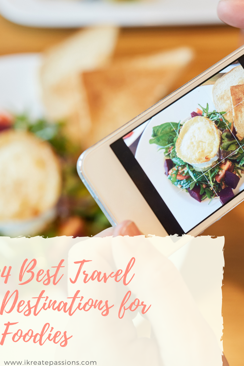 4 Best Travel Destinations for Foodies