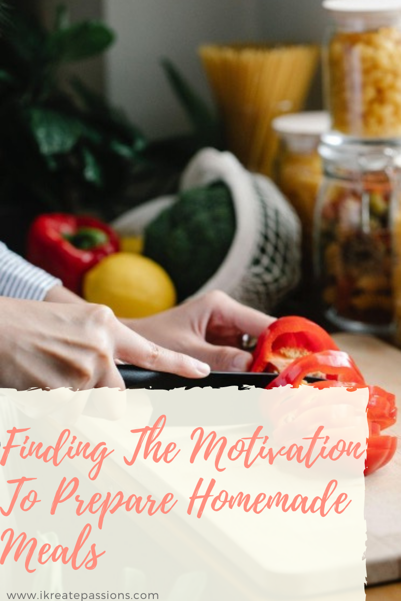 Finding The Motivation To Prepare Homemade Meals