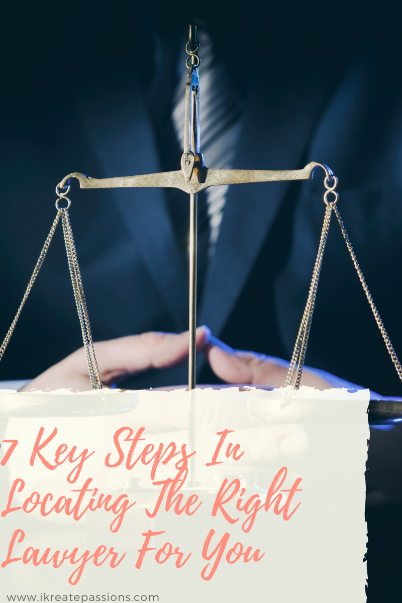 7 Key Steps In Locating The Right Lawyer For You