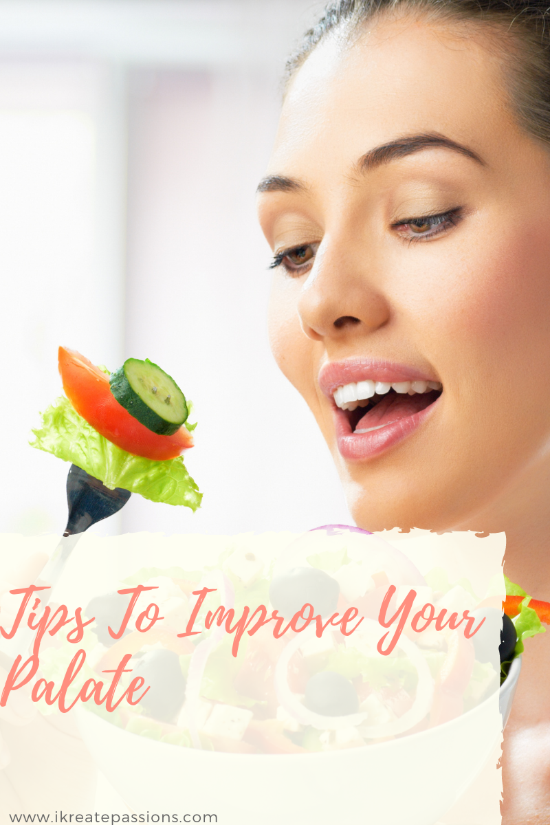 Tips To Improve Your Palate