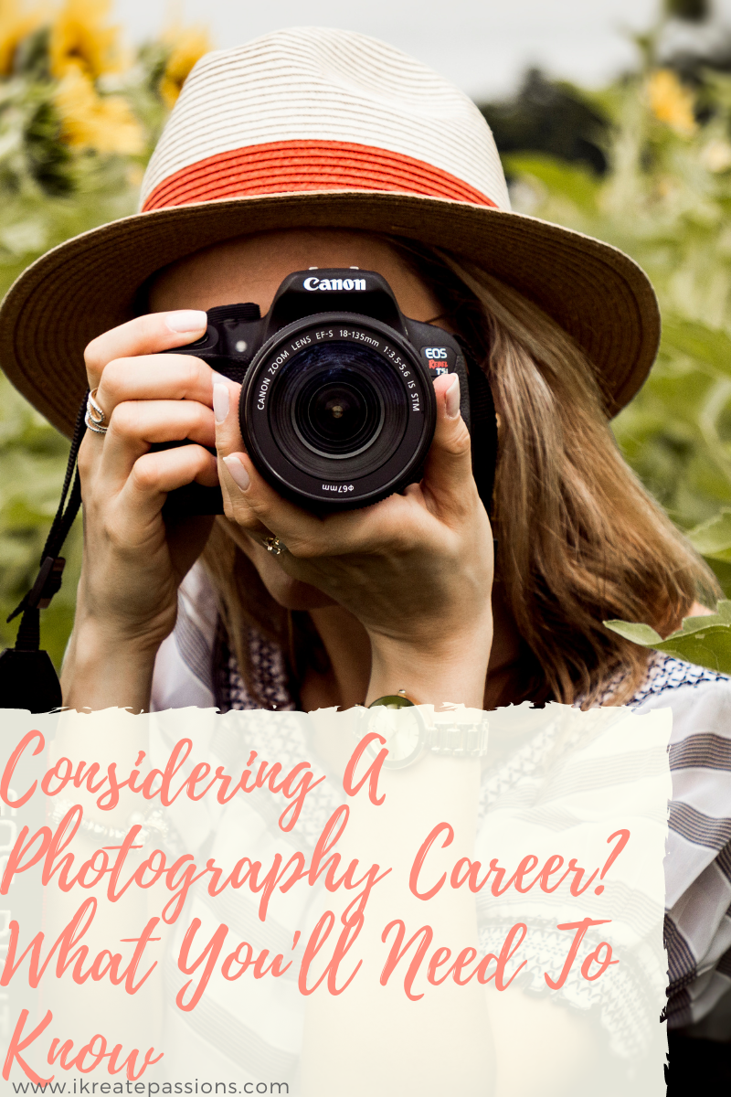 Considering A Photography Career? What You’ll Need To Know