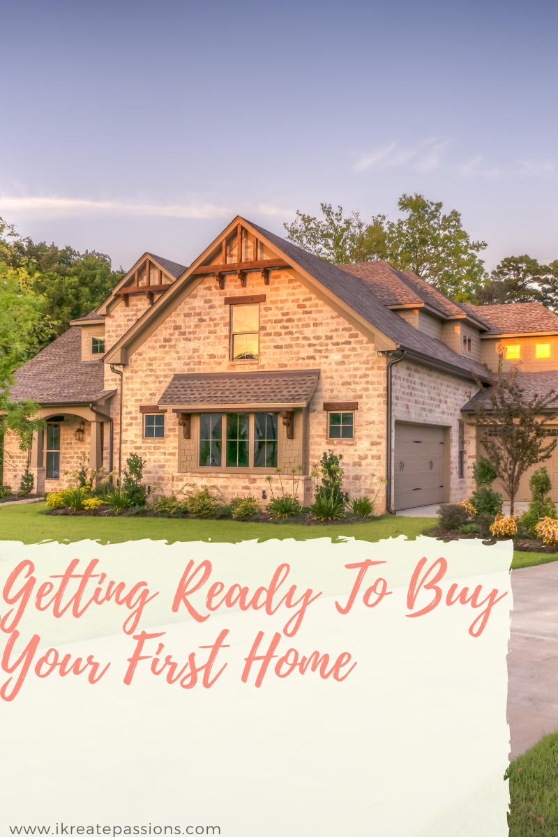 Getting Ready To Buy Your First Home