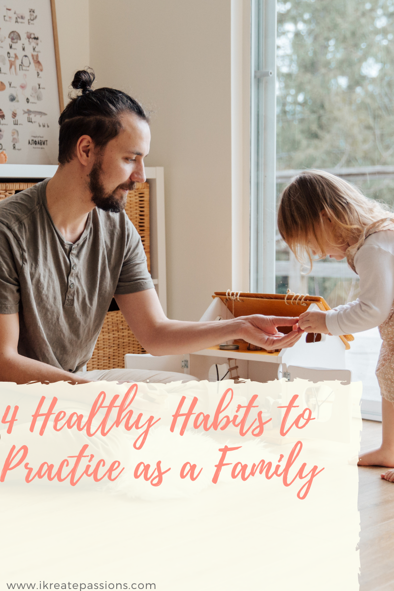 4 Healthy Habits to Practice as a Family