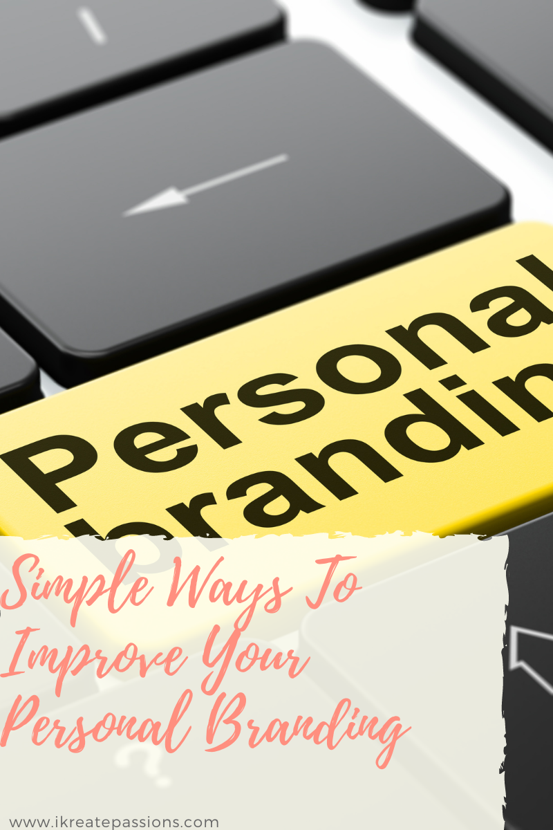 Simple Ways To Improve Your Personal Branding