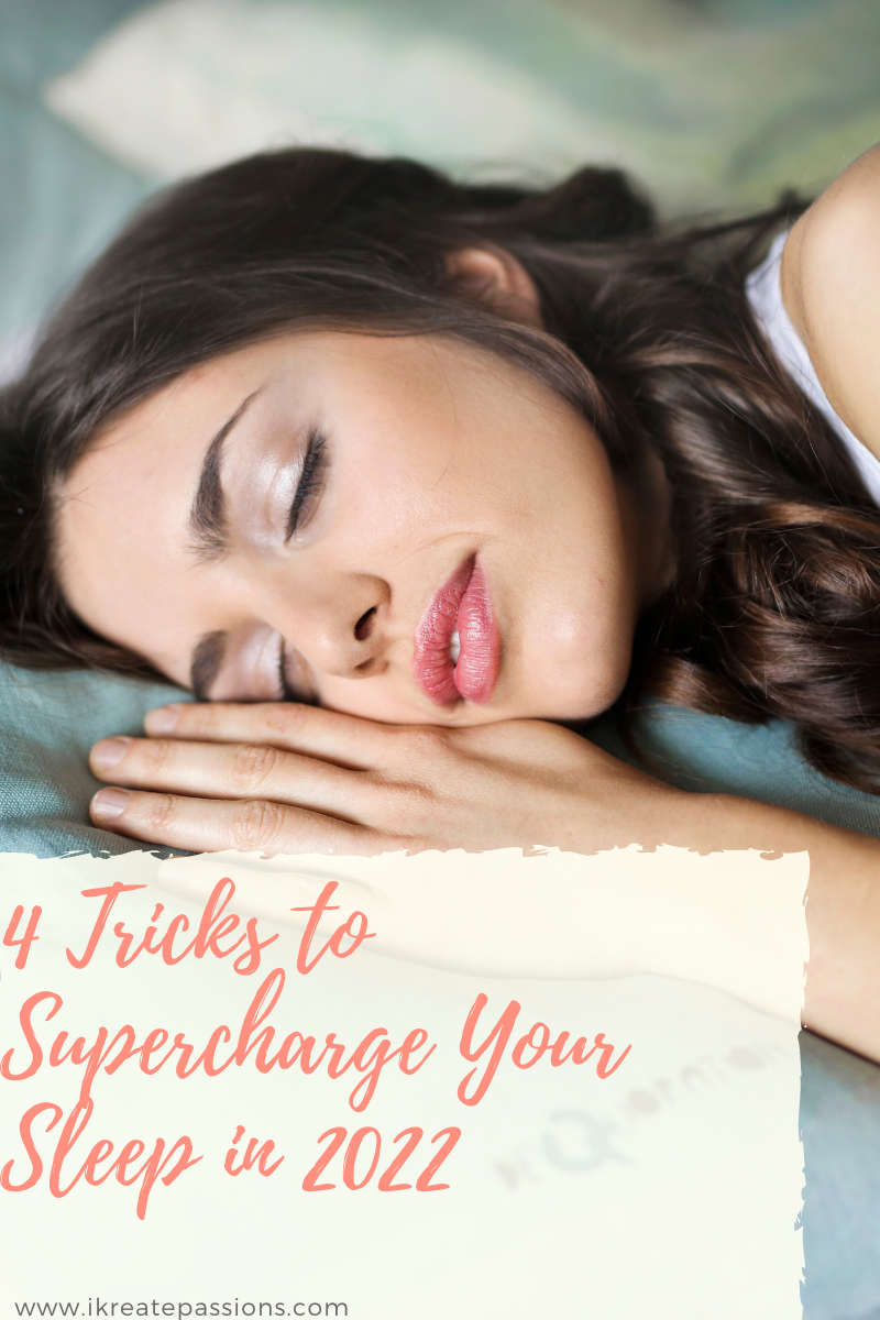 4 Tricks to Supercharge Your Sleep in 2022