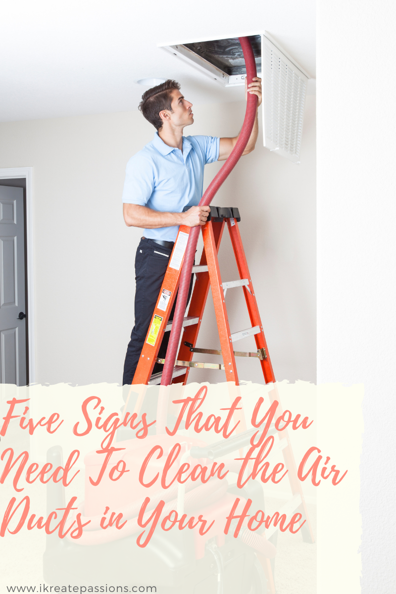 Five Signs That You Need To Clean the Air Ducts in Your Home