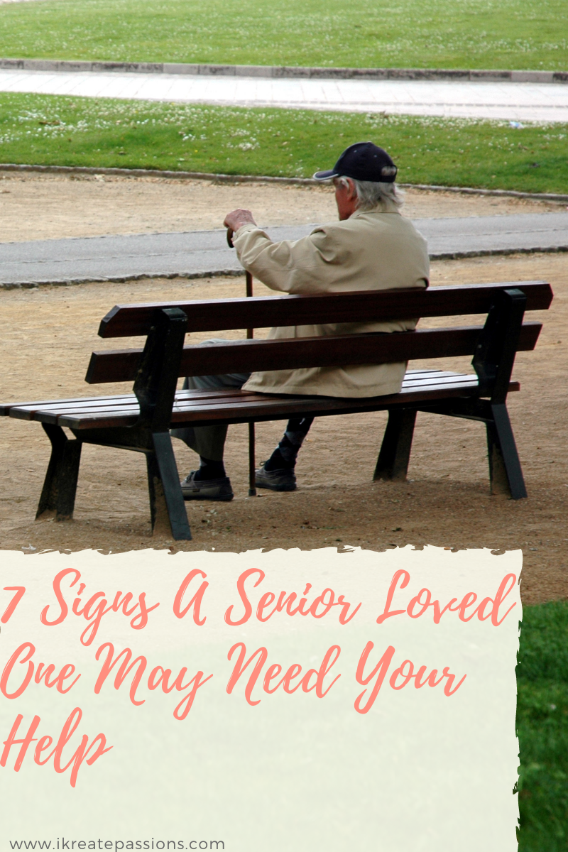 7 Signs A Senior Loved One May Need Your Help