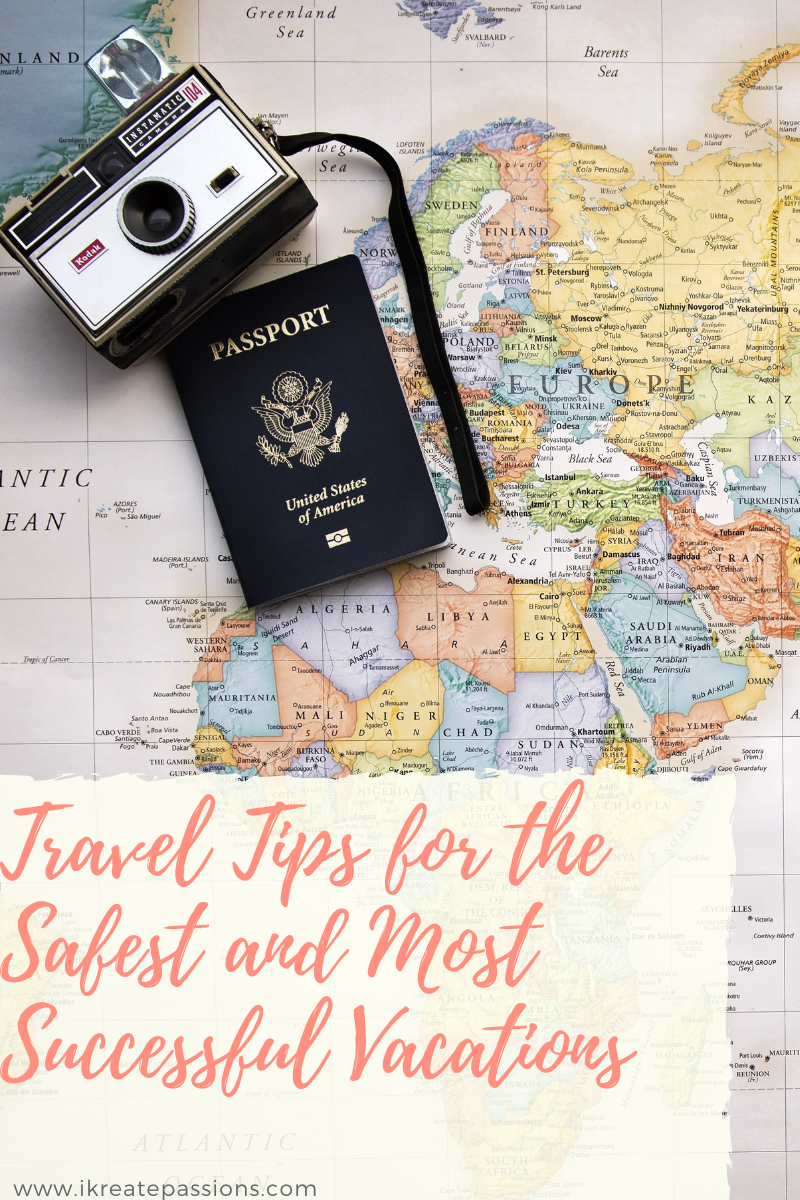 Travel Tips for the Safest and Most Successful Vacations