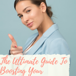The Ultimate Guide To Boosting Your Confidence