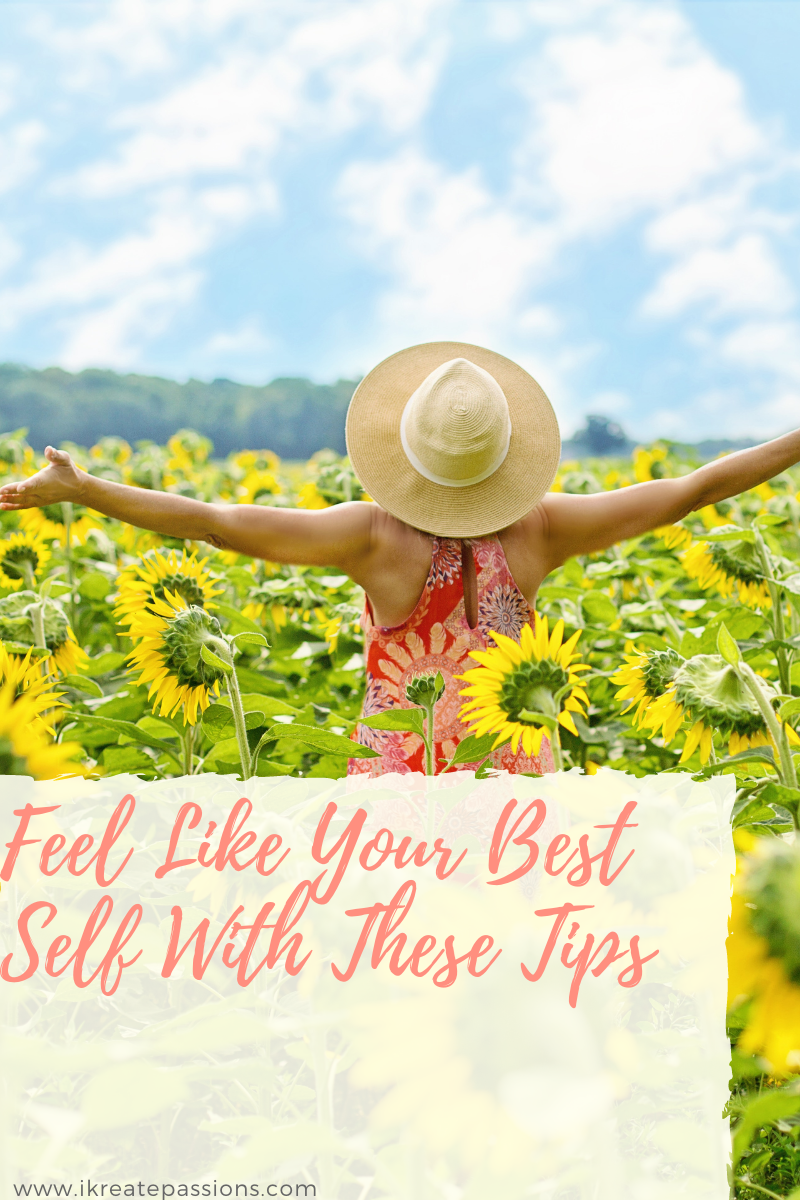 Feel Like Your Best Self With These Tips