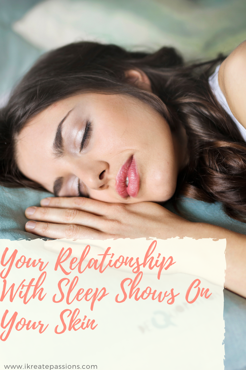 Your Relationship With Sleep Shows On Your Skin