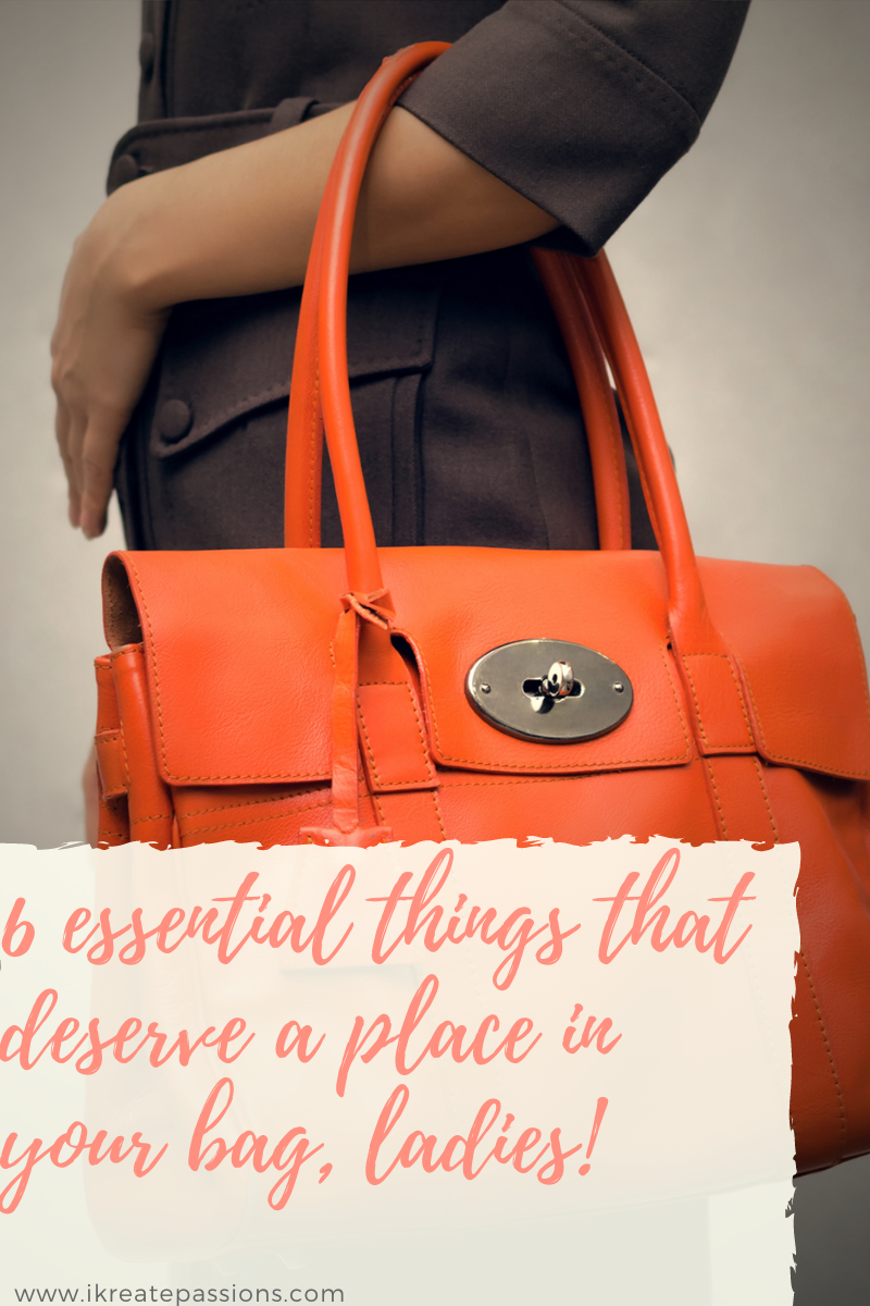6 essential things that deserve a place in your bag, ladies!