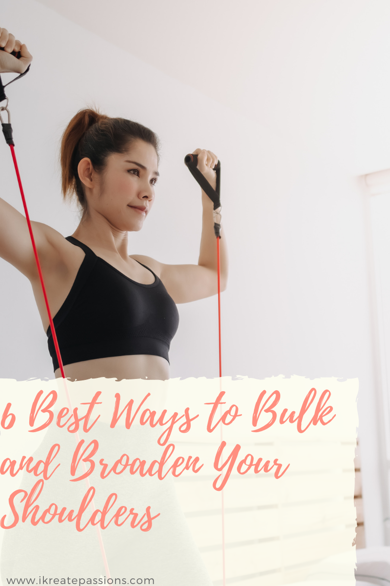 6 Best Ways to Bulk and Broaden Your Shoulders
