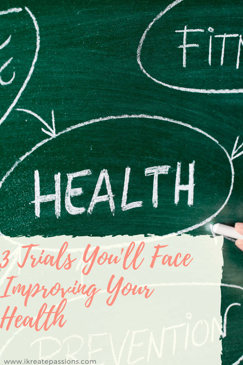 3 Trials You’ll Face Improving Your Health