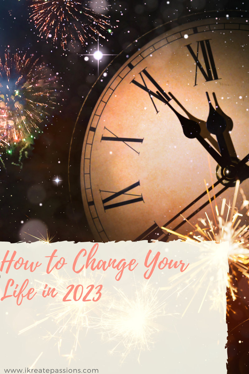 How to Change Your Life in 2023