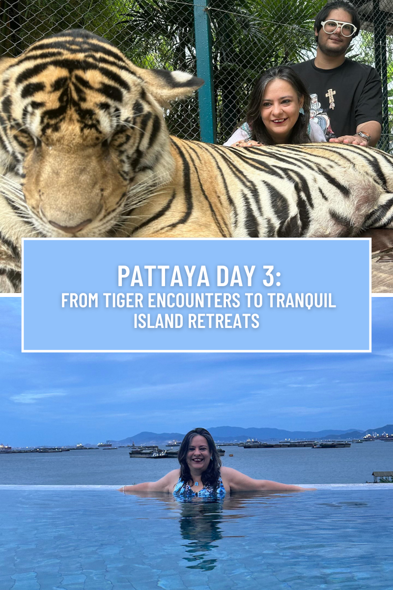 Pattaya Day 3: From Tiger Encounters to Tranquil Island Retreats