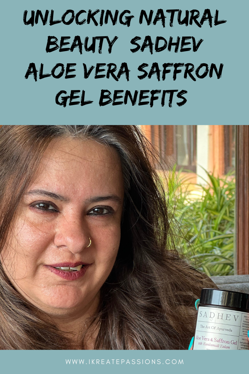 Unlocking Natural Beauty: Sadhev Aloe Vera Saffron Gel Benefits