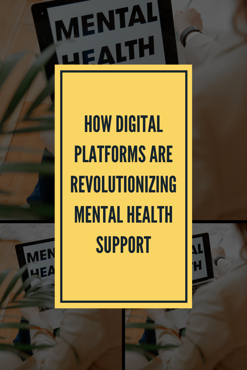 How Digital Platforms Are Revolutionizing Mental Health Support