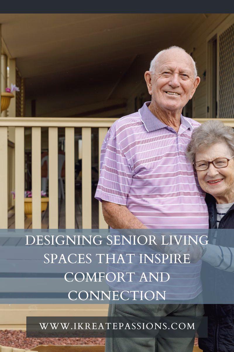 Designing Senior Living Spaces That Inspire Comfort and Connection