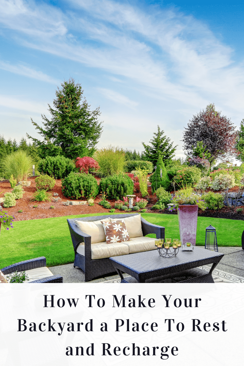 How To Make Your Backyard a Place To Rest and Recharge