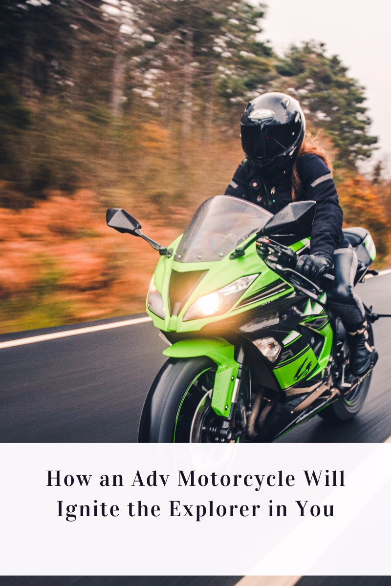 How an Adv Motorcycle Will Ignite the Explorer in You